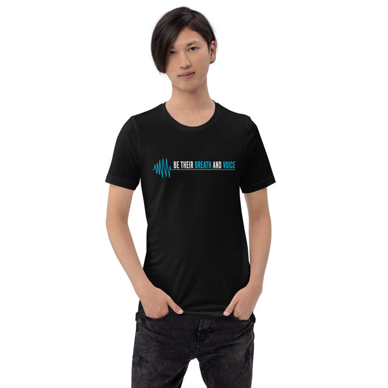 Be Their Breath And Voice Short-Sleeve Unisex T-Shirt