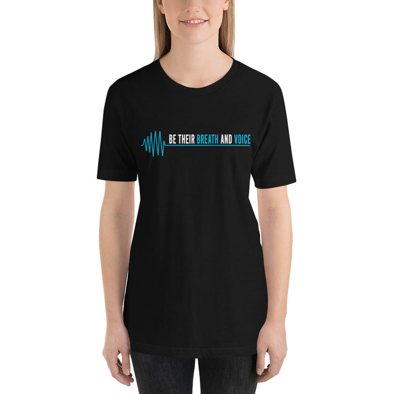 Be Their Breath And Voice Short-Sleeve Unisex T-Shirt