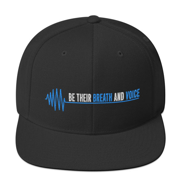Be Their Breath And Voice Snapback Hat